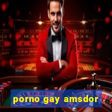 porno gay amsdor